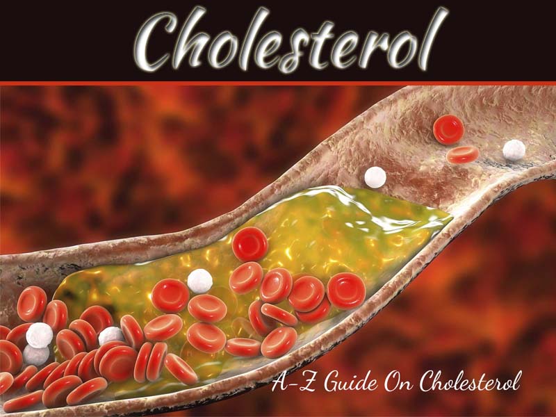Your A-Z Guide On Cholesterol: Improve Your Cholesterol Numbers